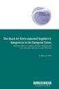 The Quest for Environmental Regulatory Integration in the European Union