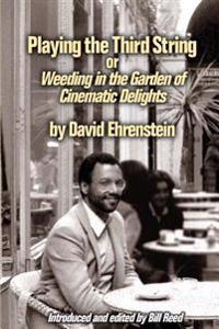 Playing the Third String: Weeding in the Garden of Cinematic Delights