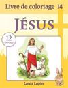 Livre de coloriage Jésus: 12 coloriages