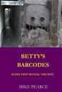 Betty's Barcodes: Scans that reveal the past