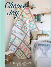 Choose Joy: Choose Joy Quilting with Intention