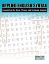 Applied English Syntax: Foundations for Word, Phrase, and Sentence Analysis