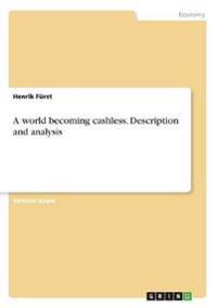 A World Becoming Cashless. Description and Analysis