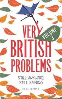 Very british problems volume iii - making life awkward for ourselves, one r
