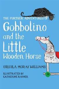 Further Adventures of Gobbolino and the Little Wooden Horse