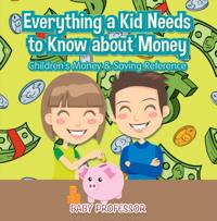 Everything a Kid Needs to Know about Money - Children's Money & Saving Reference