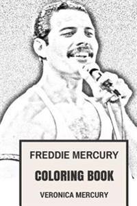 Freddie Mercury Coloring Book: Legendary Queen Vocalist and Flamboyant British and World Pop Icon Tribute to the Best Musician of All Time