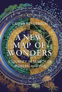 New map of wonders - a journey in search of modern marvels