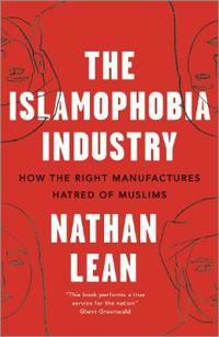 The Islamophobia Industry - Second Edition