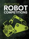 Astonishing Robot Competitions