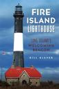Fire Island Lighthouse: Long Island's Welcoming Beacon