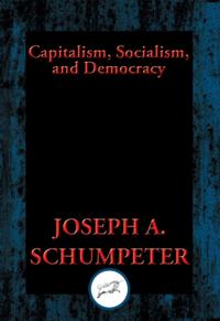 Capitalism, Socialism, and Democracy