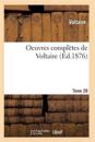Oeuvres complètes de Voltaire. Tome 28