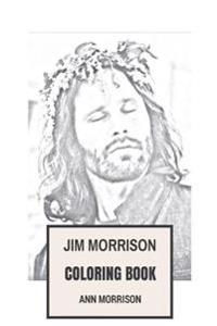 Jim Morrison Inspired Coloring Book: American Poetry Master and Rock and Roll Legend Inspired Adult Coloring Book