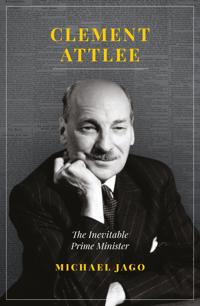 Clement attlee - the inevitable prime minister