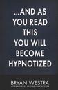 ...and as You Read This You Will Become Hypnotized