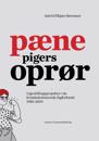 Paene Pigers Opror: Ligestillingsprojekter I de Kvindedominerede Fagforbund 1985-2010