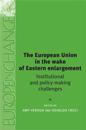 The European Union in the Wake of Eastern Enlargement