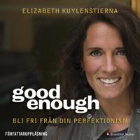 Good enough : Bli fri från din perfektionism