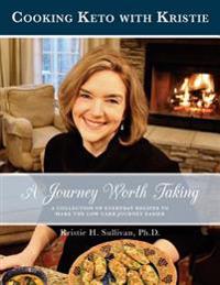Journey to Health: A Journey Worth Taking: Cooking Keto with Kristie