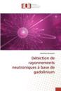 Détection de rayonnements neutroniques à base de gadolinium