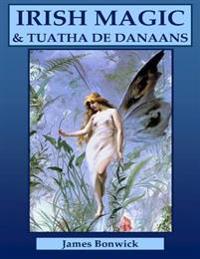 Irish Magic and Tuatha De Danaans