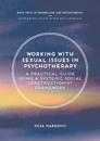 Working with Sexual Issues in Psychotherapy