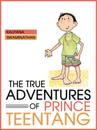 From The True Adventures of Prince Teentang
