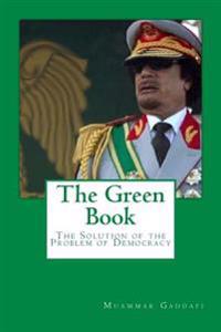 The Green Book: The Solution of the Problem of Democracy