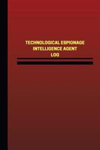 Technological Espionage Intelligence Agent Log (Logbook, Journal - 124 Pages, 6: Technological Espionage Intelligence Agent Logbook (Red Cover, Medium