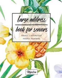 Large Address Book for Seniors: Tropical Large Print, Easy Reference for Contacts, Addresses, Phone Numbers & Emails.