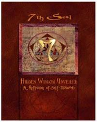7th Seal Hidden Wisdom Unveiled Vol 1: A Journey of Self-Discovery