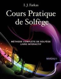 Cours Pratique de Solfège, Niveau 1: Méthode Complète de Solfège, Livre Interactif, Niveau 1