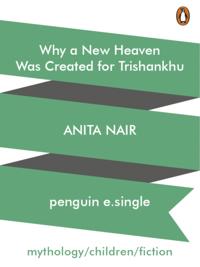 Why a New Heaven Was Created for Trishankhu