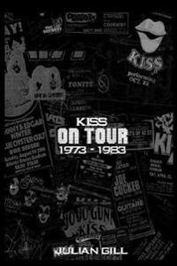 Kiss on Tour, 1973-1983