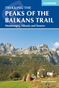 The Peaks of the Balkans Trail: Through Montenegro, Albania and Kosovo