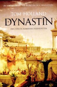 Dynastin : det romerska kejsardömets uppgång och fall