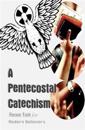 A Pentecostal Catechism