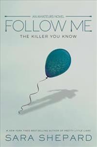 The Amateurs, Book 2 Follow Me: The Killer You Know