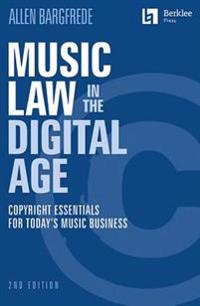 Music Law in the Digital Age: Copyright Essentials for Today's Music Business