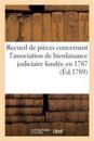 Recueil de Pièces Concernant l'Association de Bienfaisance Judiciaire Fondée En 1787