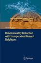 Dimensionality Reduction with Unsupervised Nearest Neighbors