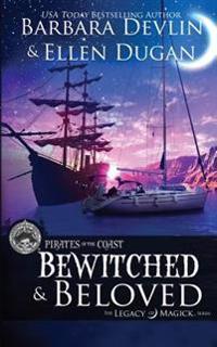 Bewitched & Beloved: A Pirates of the Coast/The Legacy of Magick Crossover