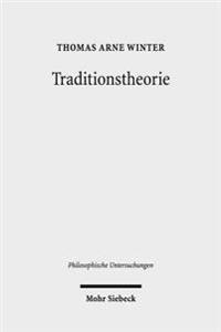 Traditionstheorie: Eine Philosophische Grundlegung