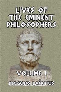 Lives of the Eminent Philosophers Volume I