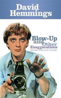 Blow Up and Other Exaggerations