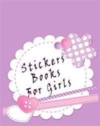 Stickers Books for Girls: Blank Sticker Book, 8 X 10, 64 Pages