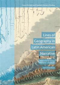 Lines of Geography in Latin American Narrative: National Territory, National Literature