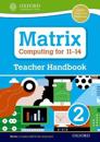 Matrix Computing for 11-14: Teacher Handbook 2