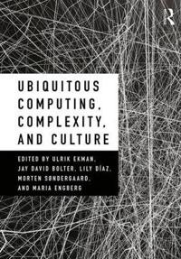 Ubiquitous Computing, Complexity and Culture